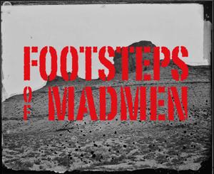 Footsteps of Madmen
