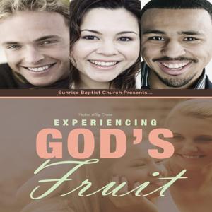 Experiencing God’s Fruit