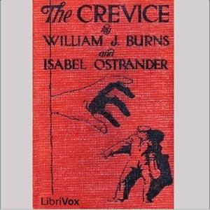 Crevice, The by William J. Burns (1861 - 1932) and Isabel Ostrander (1883 - 1924)