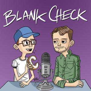 Blank Check with Griffin & David by Blank Check Productions