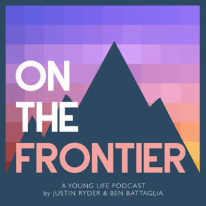 On The Frontier: A Young Life Podcast