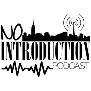 No Introduction Podcast
