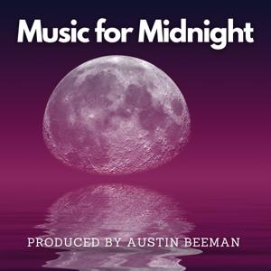 Music for Midnight: Downtempo | TripHop | Ambient | Chill Out | Lounge | Independent Electronica.  Curated by Austin Beeman