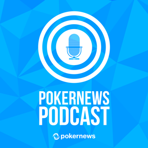 PokerNews Podcast by PokerNews Podcast