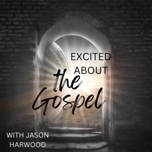 Excited About the Gospel