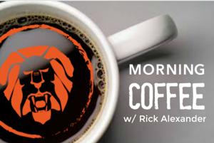 Morning Coffee with Rick Alexander