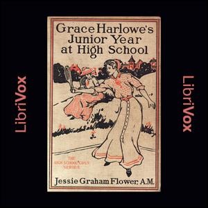 Grace Harlowe's Junior Year at High School; or, Fast Friends in the Sororities by Jessie Graham Flower (1883 - 1931)