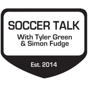 Soccer Talk with Tyler Green and Simon Fudge