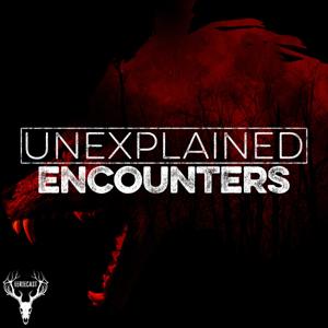Unexplained Encounters by Eeriecast Network