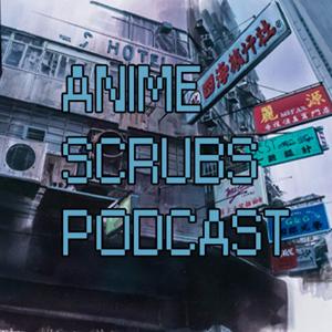 Anime Scrubs Podcast
