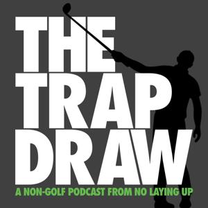 TrapDraw Podcast – No Laying Up by No Laying Up