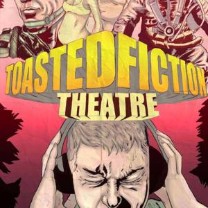 Toasted Fiction Theatre