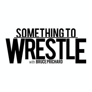 Something to Wrestle with Bruce Prichard by Podcast Heat | Cumulus Podcast Network