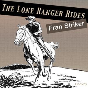 Lone Ranger Rides, The by Fran Striker (1903 - 1962)