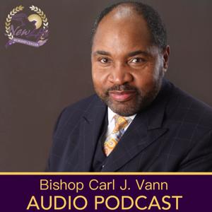 Bishop Carl Vann Audio Podcast