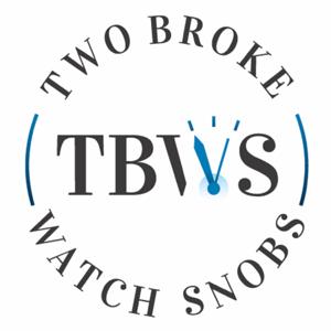 Two Broke Watch Snobs by Two Broke Watch Snobs