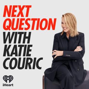 Next Question with Katie Couric by iHeartPodcasts