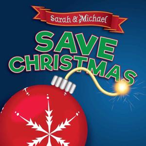 Sarah & Michael Save Christmas!
