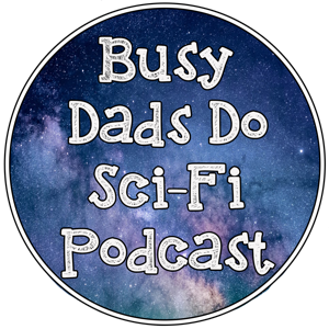 Busy Dads Do Sci-Fi by George & Kevin