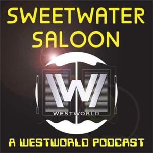 Sweetwater Saloon - A Westworld Podcast