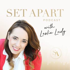 Set Apart Podcast by Leslie Ludy