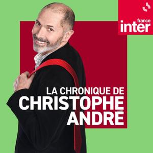 La chronique de Christophe   André by France Inter