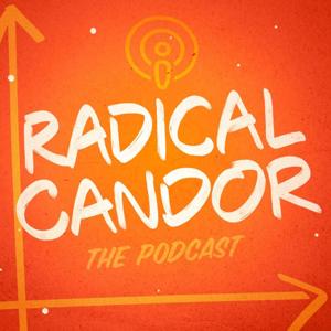 Radical Candor by Featuring Kim Scott and Jason Rosoff, hosted by Amy Sandler, and written and produced by Brandi Neal