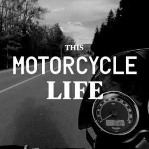 This Motorcycle Life Podcast by Bruce Philp