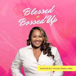 Blessed + Bossed Up by Anchored Media Network