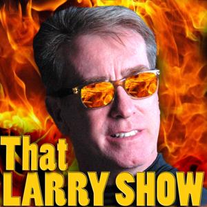 That LARRY SHOW by Larry Bleidner