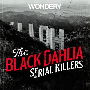 The Black Dahlia Serial Killers by Wondery