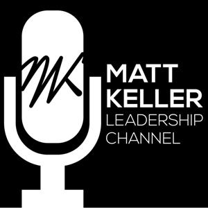 The Matt Keller Leadership Channel