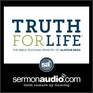 Truth For Life - Alistair Begg by Alistair Begg