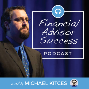 Financial Advisor Success by Michael Kitces