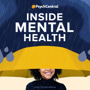 Inside Mental Health: A Psych Central Podcast by Healthline Media