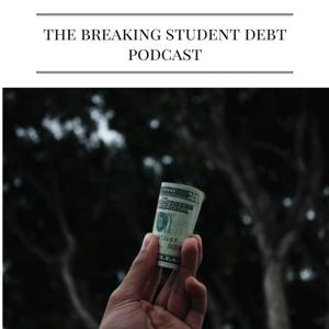 Breaking Student Debt Podcast