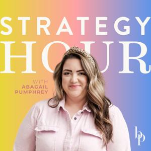 The Strategy Hour Podcast: Systems and Marketing for Service Based Businesses with Boss Project by Abagail Pumphrey - Business Strategist