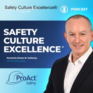 Safety Culture Excellence® by Shawn Galloway - ProAct Safety Inc.