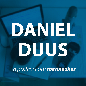 Daniel Duus: En podcast om mennesker