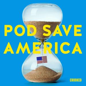 Pod Save America by Crooked Media