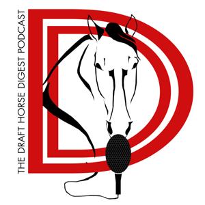 The Draft Horse Digest Podcast