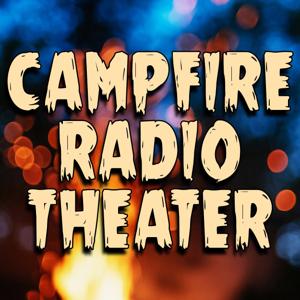 Campfire Radio Theater by A Haunted Air Audio Drama
