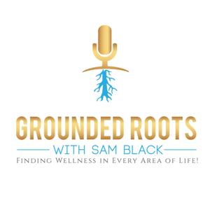 Grounded Roots with Sam Black
