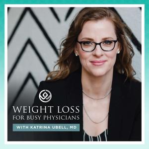 Weight Loss for Busy Physicians by Katrina Ubell