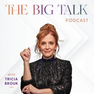 The Big Talk with Tricia Brouk