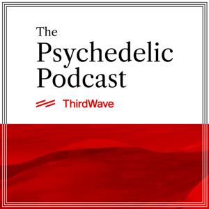 The Psychedelic Podcast by Third Wave