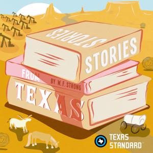 Texas Standard » Stories from Texas by Texas Standard, W.F. Strong