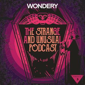 The Strange and Unusual Podcast by Alyson Horrocks | Morbid Network | Wondery