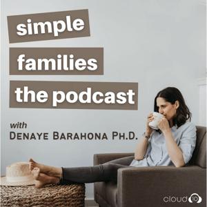 Simple Families with Denaye Barahona Ph.D. by Cloud10 and iHeartPodcasts