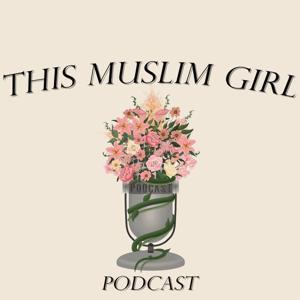 This Muslim Girl Podcast by This Muslim Girl